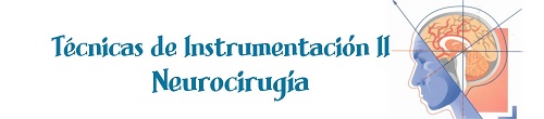 Técnica de Instrumentación II: Neurocirugía